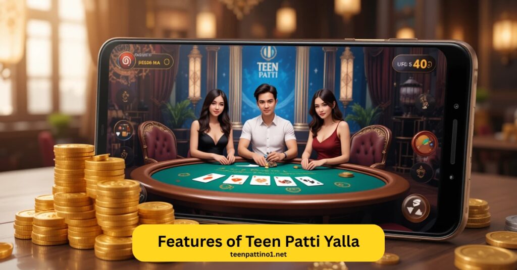 Features of Teen Patti Yalla